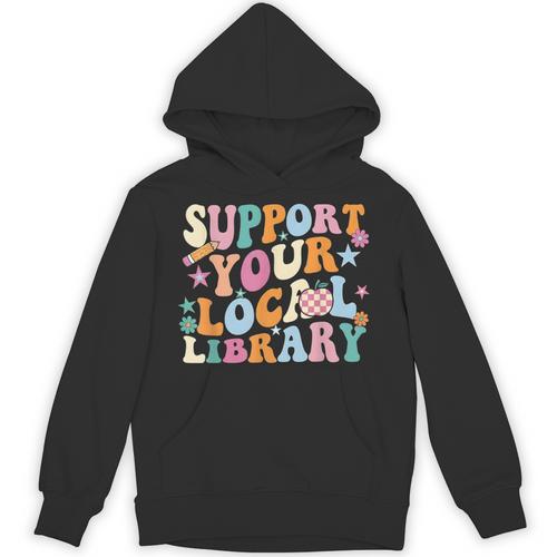 Cool Support Your Local Library Librarian Reading Book Lover Unisex Hoodie - Bookorys AU