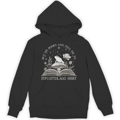 Cottagecore STFUATTDLAGG Shirt Buy Me Books Unisex Hoodie - Bookorys DE