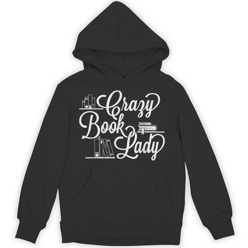 Crazy Book Lady Bookworm Reader Cataloger School Librarian Unisex Hoodie - Bookorys
