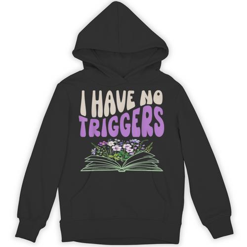 Dark Romance Shirt Women Smutt Book Merch I Have No Triggers Unisex Hoodie - Bookorys