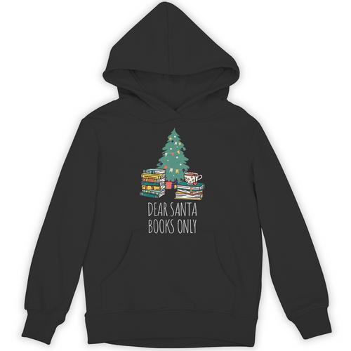 Dear Santa Books Only Bookworm Reading Library Kids Book Unisex Hoodie - Bookorys