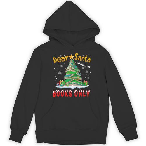 Dear Santa Books Only Christmas Tree Book Lovers Librarian Unisex Hoodie - Bookorys