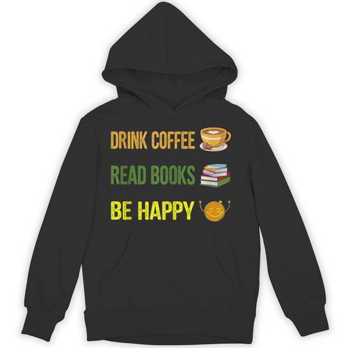 Drink Coffee Read Books Be Happy TShirt Coffee Lover Ideas Unisex Hoodie - Bookorys