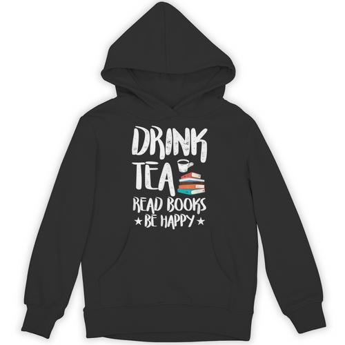 Drink Tea Read Books Be Happy Reading Book Lover Unisex Hoodie - Bookorys