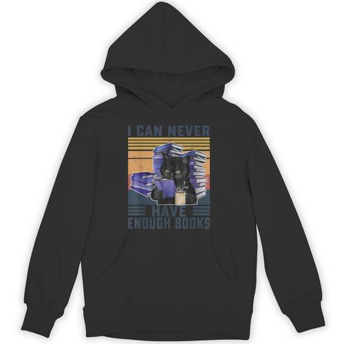 I Can Never Have Enough Books Bookworm Readers Teacher Men Women Unisex Hoodie - Bookorys DE