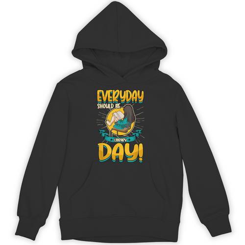 Everyday Should Be Library Day Librarian Book Lover Unisex Hoodie - Bookorys