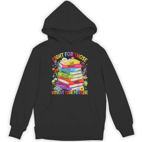 Fight For Those Without Your Privilege Book LGBT Men Women Unisex Hoodie - Bookorys CA