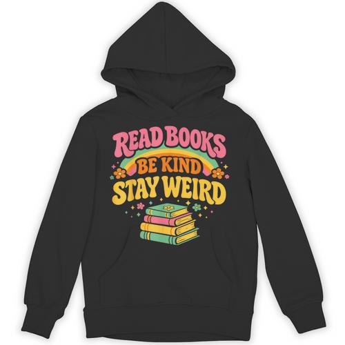 Groovy Read Books Be Kind Stay Weird Bookish Quote Unisex Hoodie - Bookorys CA