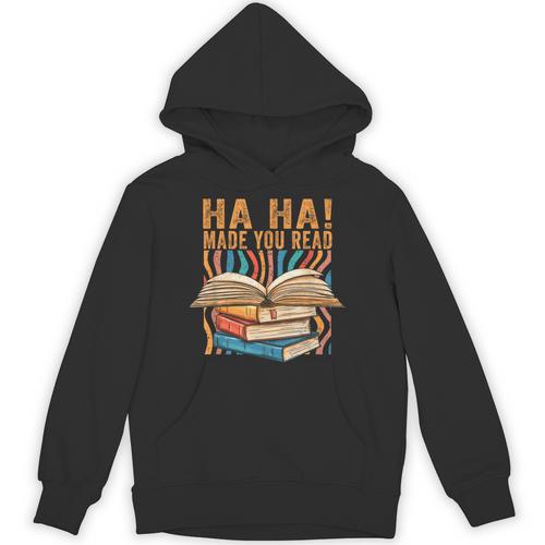 Ha Ha Made You Read Reading Quotes Bookish Book Lover Unisex Hoodie - Bookorys CA
