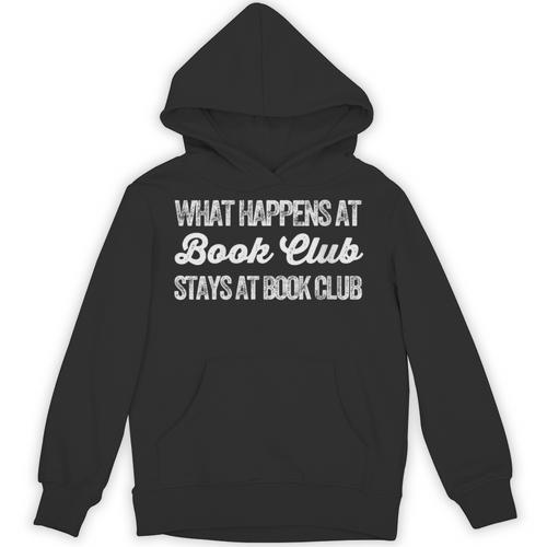 What Happens At Book Club Stays At Book Club Book Lover Nerd Unisex Hoodie - Bookorys
