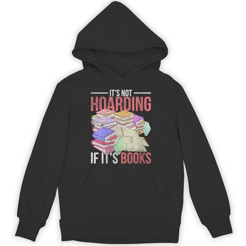 Hoarder Book Reading Lover Bookworm Librarian Hoarding Unisex Hoodie - Bookorys