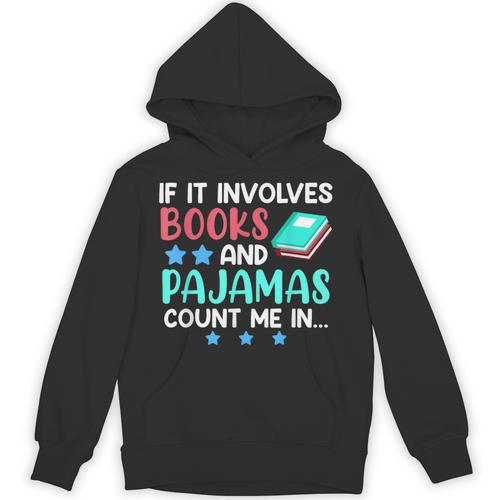 If It Involves Books And Pajamas Bookworm Books Unisex Hoodie - Bookorys