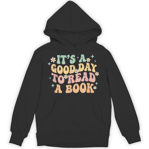 It's A Good Day To Read A Book Kids Reading Teacher Bookworm Unisex Hoodie - Bookorys CA