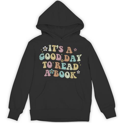 It's A Good Day To Read A Book Reading Librarian Teacher Kid Unisex Hoodie - Bookorys DE