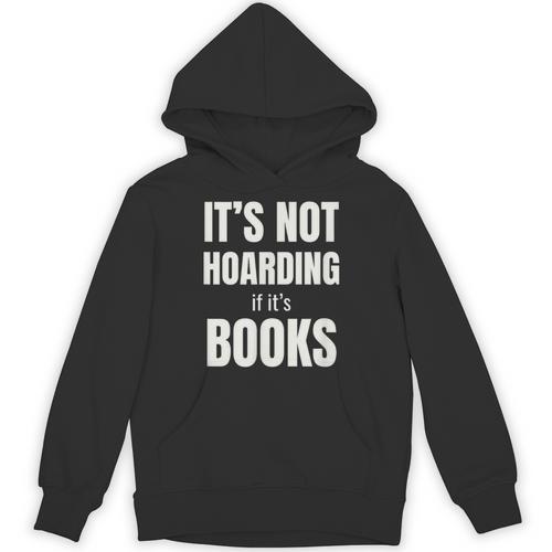 It's Not Hoarding Books Book Collector Unisex Hoodie - Bookorys DE
