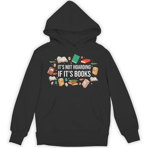 It's Not Hoarding If It's Books Literature Reading Unisex Hoodie - Bookorys DE