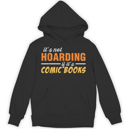 It's Not Hoarding If It's Comic Books Graphic Collector Unisex Hoodie - Bookorys