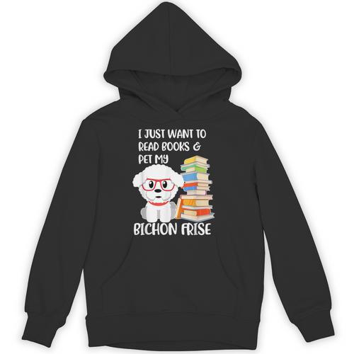 I Just Want To Read Books And Pet My Bichon Frise Dog Unisex Hoodie - Bookorys CA