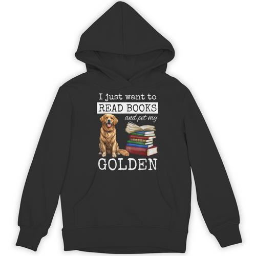I Just Want To Read Books And Pet My Golden Retriever Dog Men Women Girls Kids Unisex Hoodie - Bookorys UK