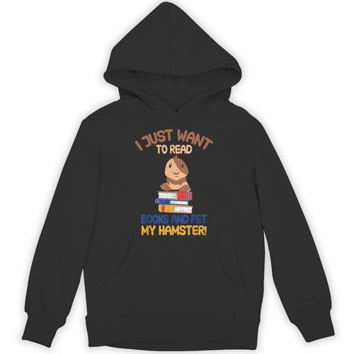 I Just Want To Read Books And Pet My Hamster Unisex Hoodie - Bookorys