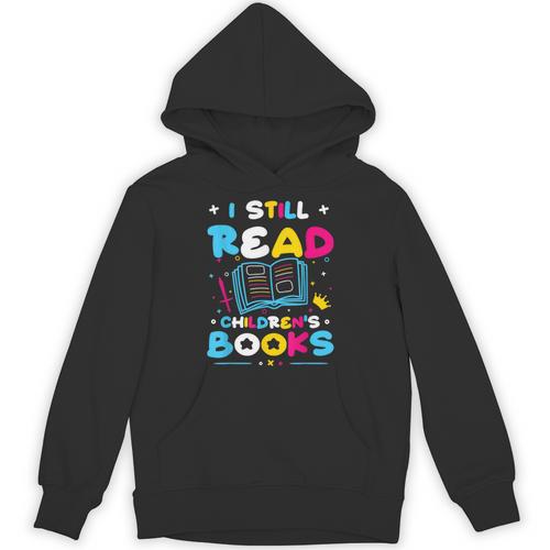 Kindergarten Teacher I Still Read Childrens Books Unisex Hoodie - Bookorys CA