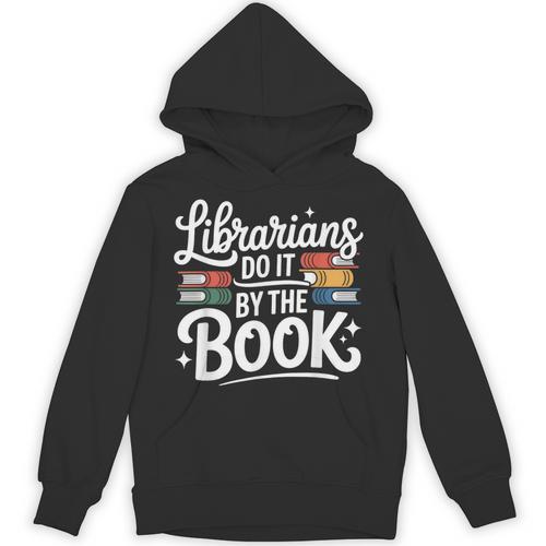 Librarians Do It By The Book Librarian Unisex Hoodie - Bookorys