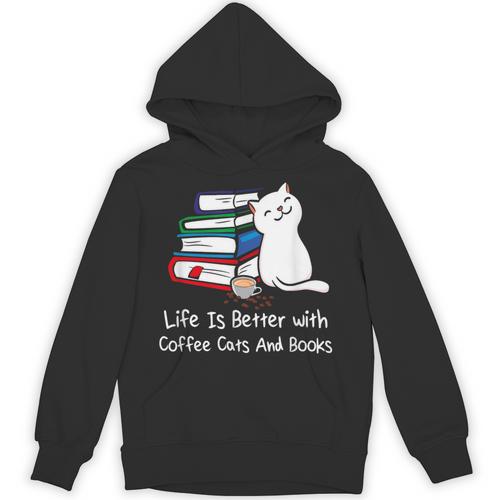 Life Is Better With Coffee Cats And Books Book Lover Unisex Hoodie - Bookorys