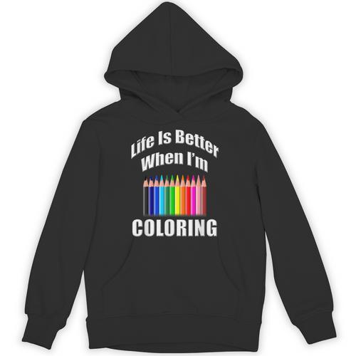 Life Is Better When I'm Coloring Adult Coloring Book T-Shirt Unisex Hoodie - Bookorys AU