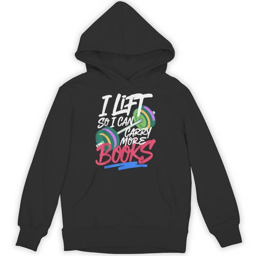 Lift So I Can Carry More Books Lovers Gym Reader Unisex Hoodie - Bookorys