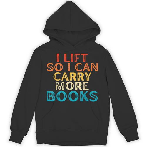 I Lift So I Can Carry More Books Reading Lovers Workout Unisex Hoodie - Bookorys DE