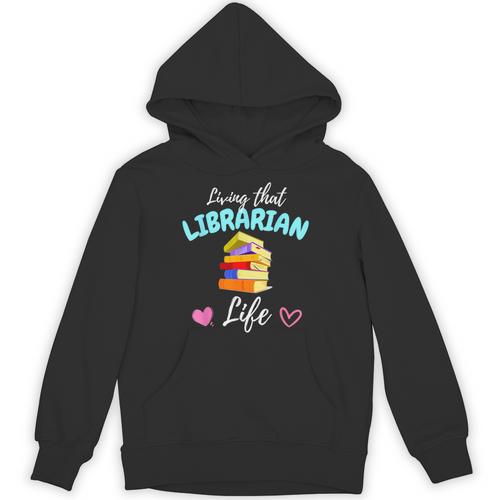 Living That Librarian Life Library Book Lover Unisex Hoodie - Bookorys CA