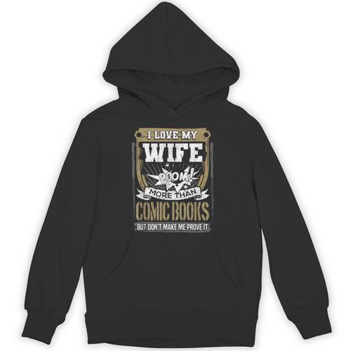 I Love My Wife More Than Comic Books Graphic Unisex Hoodie - Bookorys AU