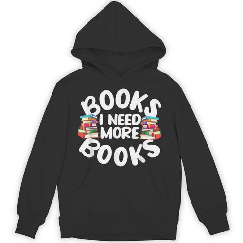 I Need More Books Book Reader Themed Unisex Hoodie - Bookorys