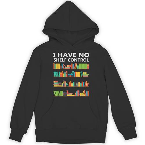 I Have No Shelf Control Book Lover Cute Reading Unisex Hoodie - Bookorys UK
