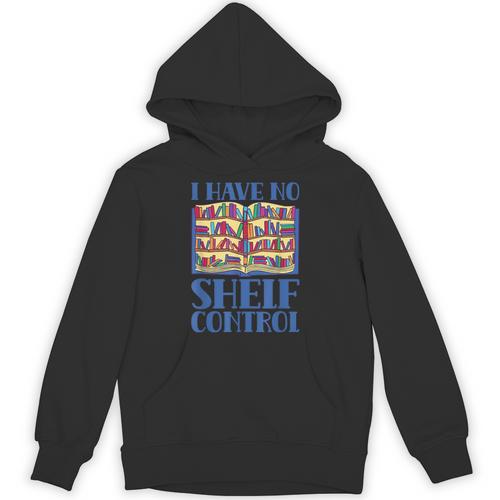 I Have No Shelf Control Books Lover Library Librarian Unisex Hoodie - Bookorys
