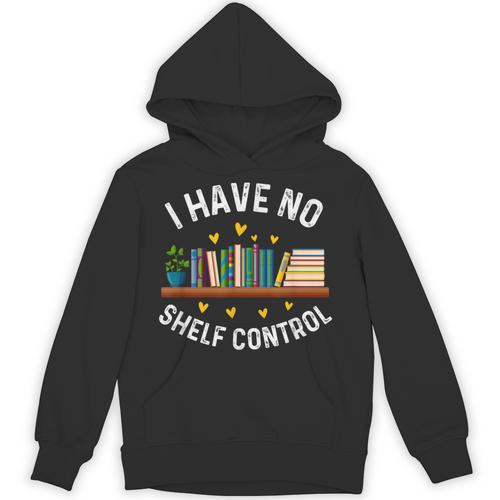I Have No Shelf Control Librarian Book Lovers Unisex Hoodie - Bookorys
