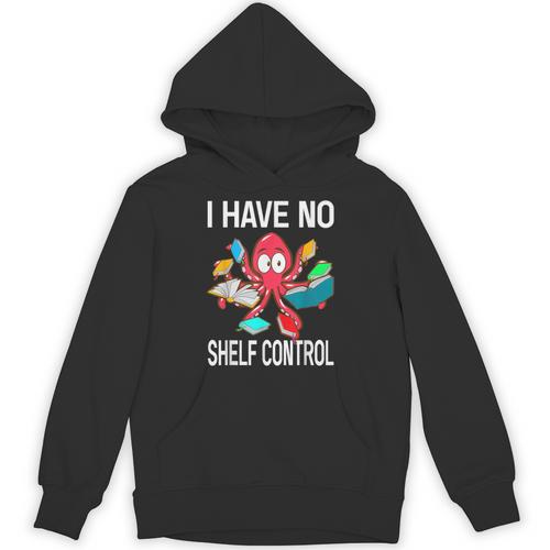I Have No Shelf Control Reading Books Bookworm Unisex Hoodie - Bookorys AU
