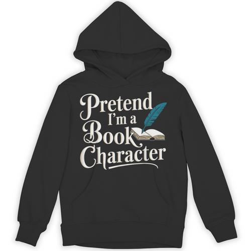 Pretend I'm A Book Character Unisex Hoodie - Bookorys