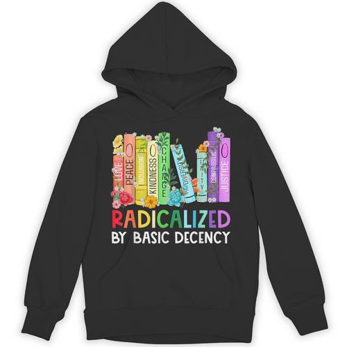 Radicalized By Basic Decency Books Women Girl Rainbow LGBT Unisex Hoodie - Bookorys DE