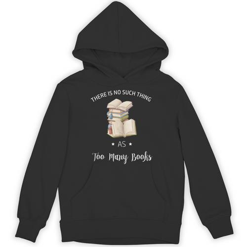 There Is No Such Thing As To Many Books Reading Book Lover Unisex Hoodie - Bookorys CA