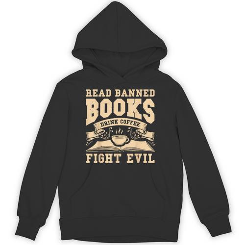 Read Banned Books Drink Coffee Fight Evil Unisex Hoodie - Bookorys