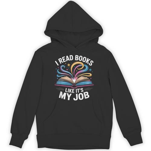 I Read Books Like It's My Job Bookish Librarian Bookworm Unisex Hoodie - Bookorys AU