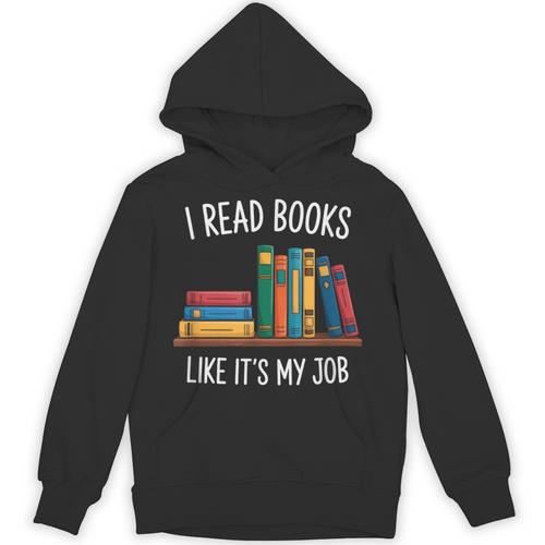 I Read Books Like Its My Job Reading Humor Unisex Hoodie - Bookorys