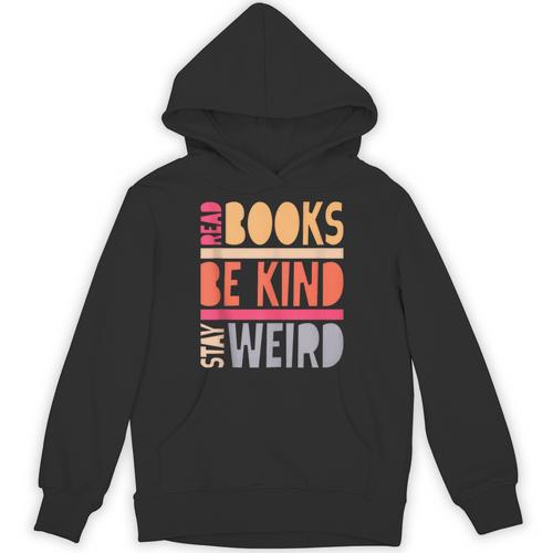 Read Books Be Kind Stay Weird Retro Positive Book Lover Unisex Hoodie - Bookorys