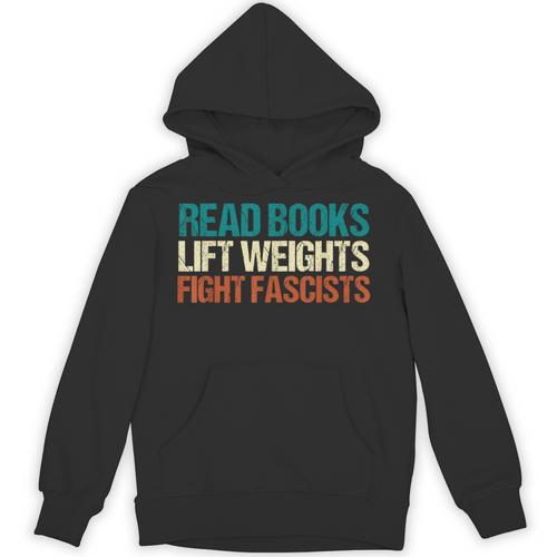 Read Books Lift Weights Fight Fascists Reading Men Women Unisex Hoodie - Bookorys CA