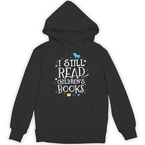 I Still Read Children's Books School Teacher Nerd Librarian For Men Women Girls Kids Unisex Hoodie - Bookorys CA