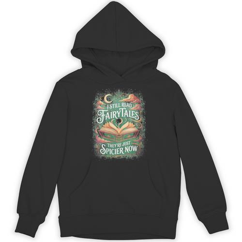 I Still Read Fairytales They'Re Just Spicier Now Book Lovers Unisex Hoodie - Bookorys