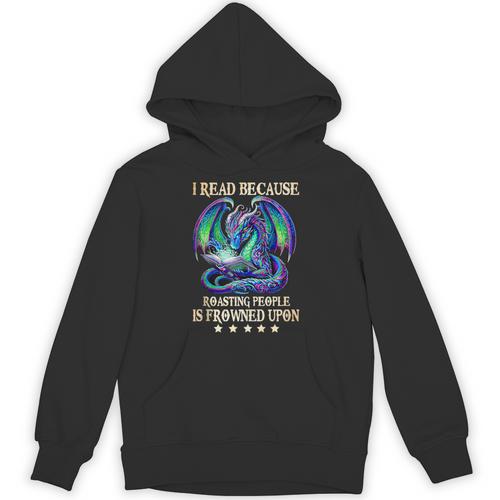 I Read Because Roasting People Is Frowned Upon Dragons Books Unisex Hoodie - Bookorys CA