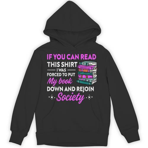If You Can Read This Shirt I Was Forced To Put My Book Down Unisex Hoodie - Bookorys CA