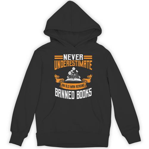 Reading Banned Books Old Man Saying Reader Book Bans Men Unisex Hoodie - Bookorys CA